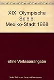  XIX. Olympische Spiele Mexiko - Stadt 1968.