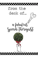 From the Desk of a Fabulous Speech Therapist 1674920954 Book Cover