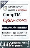  CompTIA CySA+ (CS0-003) – Preparación Intensiva con Simulacros de Examen Reales: Prepárate en 2 semanas · 440 preguntas y 2 simulacros reales (Serie de ... Certificaciones IT nº 1) (Spanish Edition)