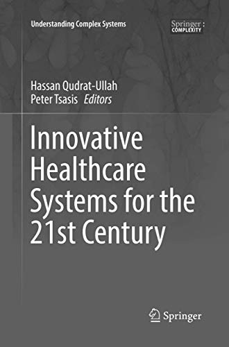 Innovative Healthcare Systems for the 21st Century (Understanding Complex Systems)