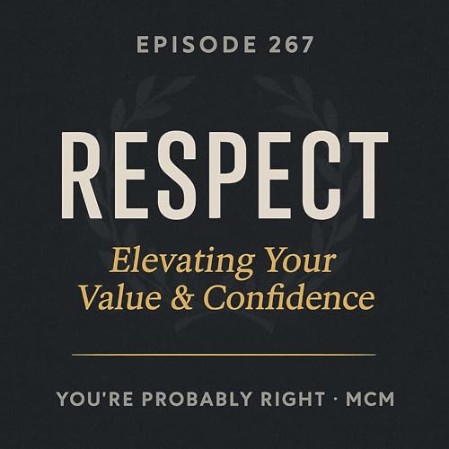 Episode 267 — Respect