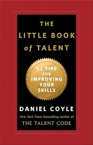 The Little Book of Talent: 52 Tips for Improving Your Skills
