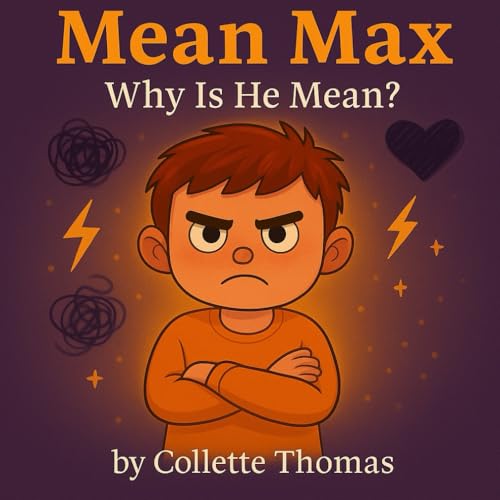 Mean Max: Why Is He Mean?