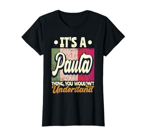 It's A Paula Thing You Wouldn't Understand T-Shirt