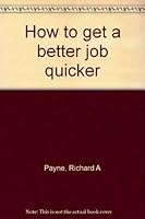 How to Get a Better Job Quicker 0451625978 Book Cover