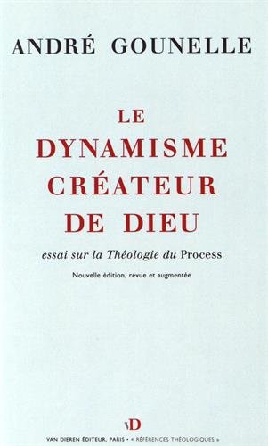 Télécharger Le dynamisme créateur de Dieu : Essai sur la Théologie du Process Livre PDF Gratuit