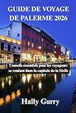  Guide de voyage de Palerme 2026: Conseils essentiels pour les voyageurs se rendant dans la capitale de la Sicile