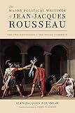 The Major Political Writings of Jean-Jacques Rousseau: The Two 