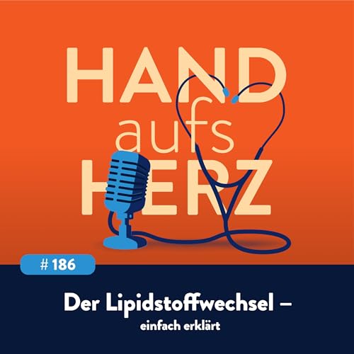 # 186 - Der Lipidstoffwechsel &ndash; einfach erkl&auml;rt