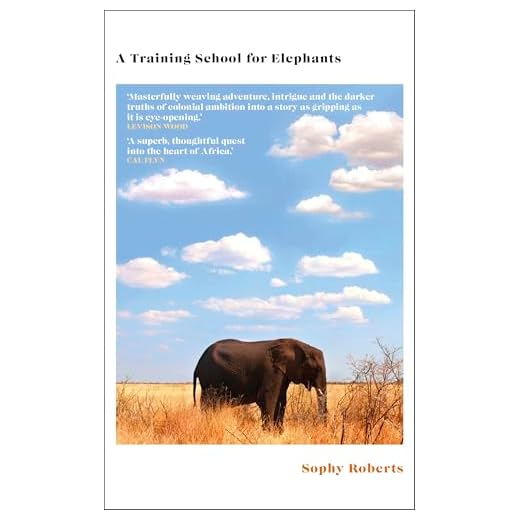 A Training School for Elephants: The powerful, Sunday Times bestselling story of Africa, from the author of The Lost Pianos of Siberia