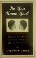 Do You Know You? A Personal Perspective on Personalities, Motivational Gifts, and Love Expressions 0971929130 Book Cover