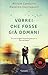 Vorrei Che Fosse Già Domani - 3