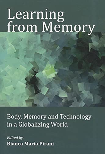 Learning from Memory: Body, Memory and Technology in a Globalizing World view 2