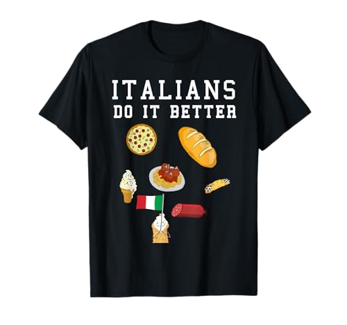 German Italians Do It Better Inscription en allemand T-Shirt