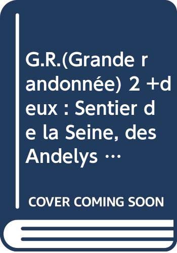 G.R.(Grande randonnée) 2 +deux : Sentier de la Seine, des Andelys au Havre, 188 km
