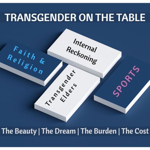 Transgender On The Table: Protecting Transgender Elders from Neglect, Erasure, and Loss of Dignity. |The Beauty | The Dream | The Burden |the Cost. cover art