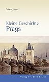 Kleine Geschichte Prags (Europäische Metropolen) - Tobias Weger