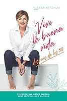 VIVE LA BUENA VIDA después de los 50: 7 Secretos para sentirte radiante, llena de entusiasmo y vitalidad 1073387208 Book Cover
