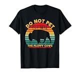 Do Not Pet The Fluffy Cows Yellowstone National Park Bison T-Shirt