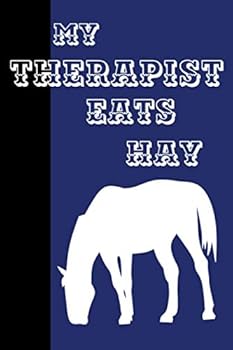 My Therapist Eats Hay : Horse Lovers Notebook Journal Notepad