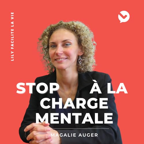 D&eacute;tecter et pr&eacute;venir la charge mentale : les conseils d'une experte Podcast Por  arte de portada