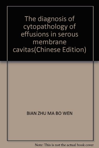 The diagnosis of cytopathology of effusions in serous membrane cavitas