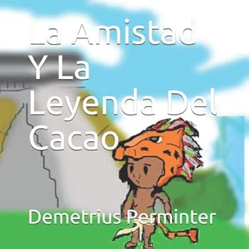 Paperback La Amistad Y La Leyenda Del Cacao. (Spanish Edition) [Spanish] Book