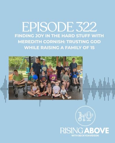 Finding Joy in the Hard Stuff with Meredith Cornish: Trusting God While Raising a Family of 15
