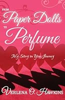 From Paper Dolls to Perfume : My Story on Your Journey 0981743684 Book Cover