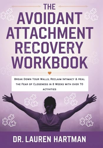 The Avoidant Attachment Recovery Workbook: Break Down Your Walls, Reclaim Intimacy & Heal the Fear of Closeness in 8 Weeks with over 70+ activities (Rewire for Love: The Attachment Healing Series) image 2