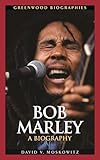 Bob Marley: A Biography (Greenwood Biographies)