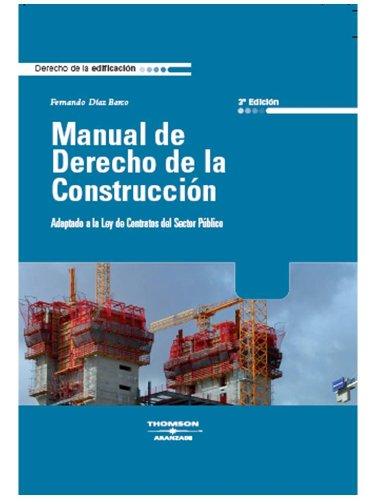 Manual de Derecho de la Construcción - Adaptado a la Ley de Contratos del Sector Público (Derecho de la Edificación)