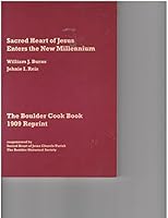 Sacred Heart of Jesus Enters the New Millennium: The Boulder Cook Book 1909 Reprint B000OZ4ESK Book Cover