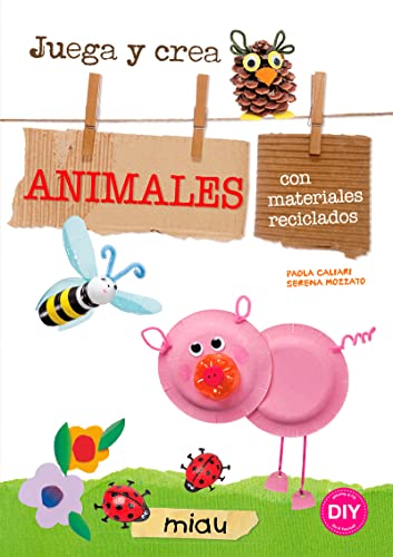 Preisvergleich Produktbild Animales. Juega y crea animales con materiales reciclados (Miau)