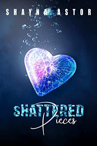 Shattered Pieces: A Friends to Lovers, Second Chance Romance