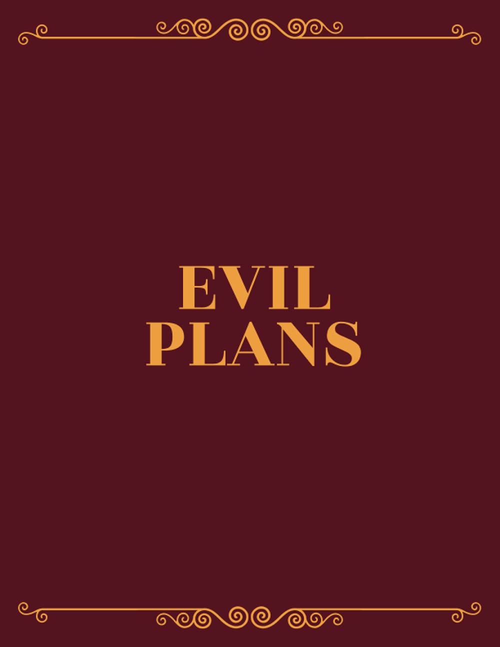 Evil Plans: Notebook Journal - 150 lined pages - 8.5" x 11"