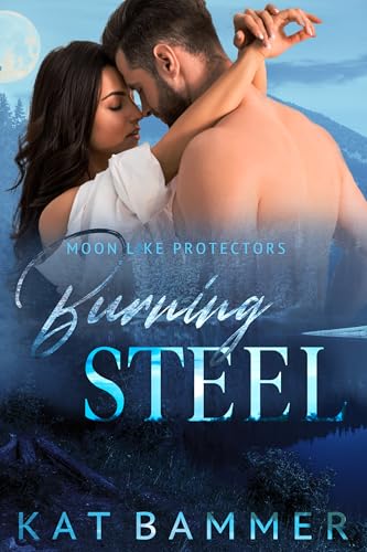 Burning Steel (Moon Lake Protectors)