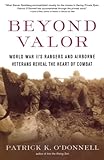 Beyond Valor: World War II's Ranger and Airborne Veterans Reveal the Heart of Combat