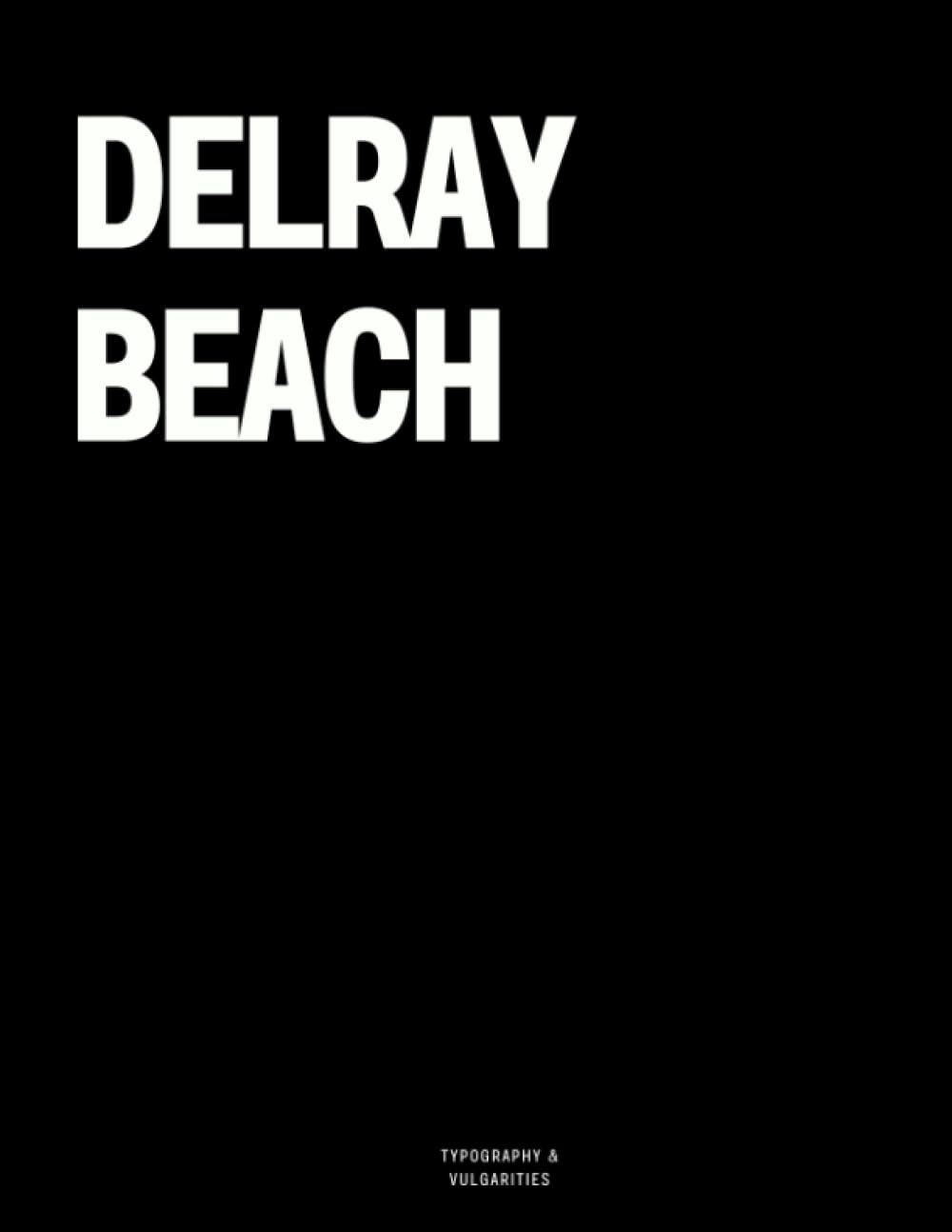 Delray Beach: The Coffee Table Book