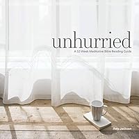 Unhurried: A 52-Week Meditative Bible Reading Guide 057877965X Book Cover