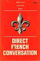 Direct French Conversation, Book 1 (English and French Edition) 0132147432 Book Cover