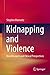 Kidnapping and Violence: New Research and Clinical Perspectives