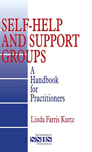 Self-Help and Support Groups: A Handbook for Practitioners (SAGE Sourcebooks for the Human Services)