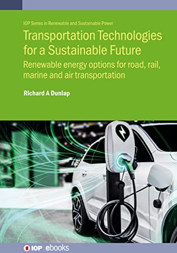 Transportation Technologies for a Sustainable Future: Renewable energy options for