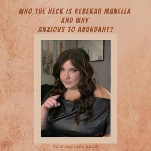 WHO the heck is Rebekah Manella - and WHY Anxious to Abundant?