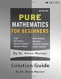 Pure Mathematics for Beginners - Solution Guide