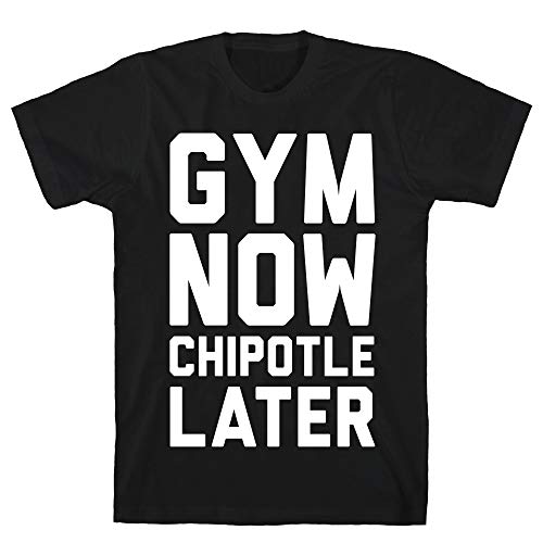 LookHUMAN Gym Now Chipotle Later Large Black Men's Cotton Tee