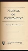 Manual of Civilization: A Digest of Human Experience B0007E8MEA Book Cover