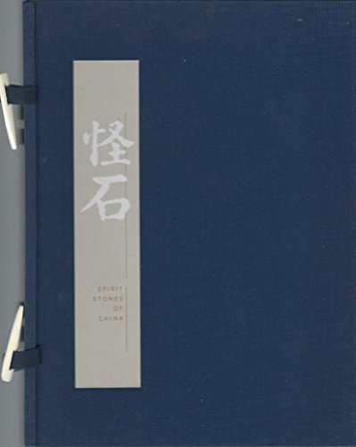 Spirit Stones of China: The Ian and Susan Wilson Collection of Chinese Stones, Paintings, and Related Scholars' Objects