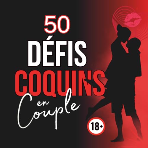 50 Défis Coquins en Couple: Le livre de jeux adulte avec des Challenges sexe, Hot et Torrides. Pimentez votre vie sexuelle avec des soirées coquines ......
